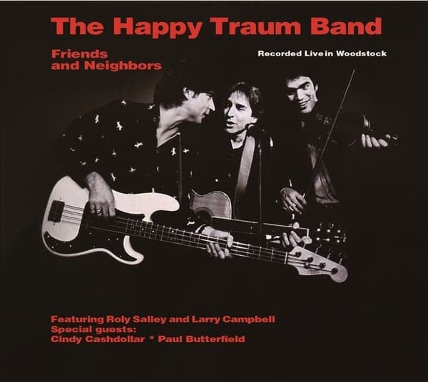 The Happy Traum Band - Friends And Neighbors (Live In Woodstock) (CD)