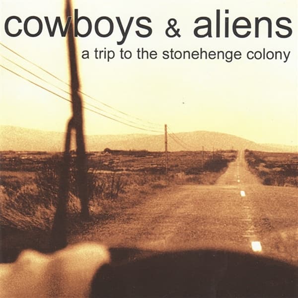 Cowboys & Aliens - A Trip To The Stonehenge Colony (LP)