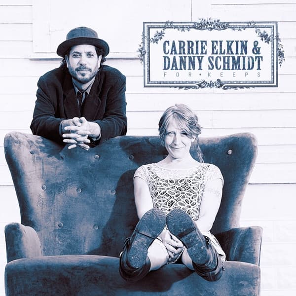 Danny Schmidt & Carrie Elkin - For Keeps (CD)