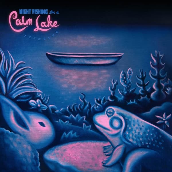 Jerkcurb - Night Fishing On A Calm Lake (LP)