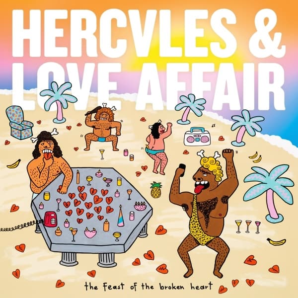 Hercules & Love Affair - The Feast Of The Broken Heart