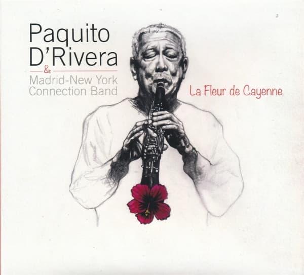 Paquito D'rivera & Madrid-New York Connection Band - La Fleur De Cayenne (CD)