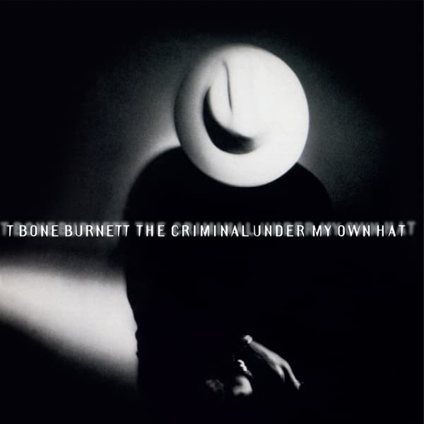 T Bone Burnett - The Criminal Under My Own Hat (LP) (Coloured Vinyl)