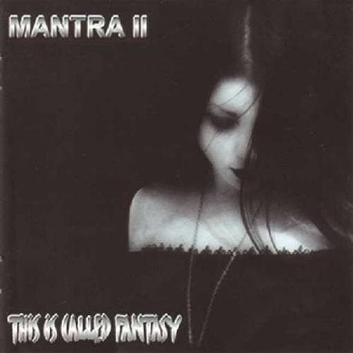 Mantra II - This Is Called Fantasy
