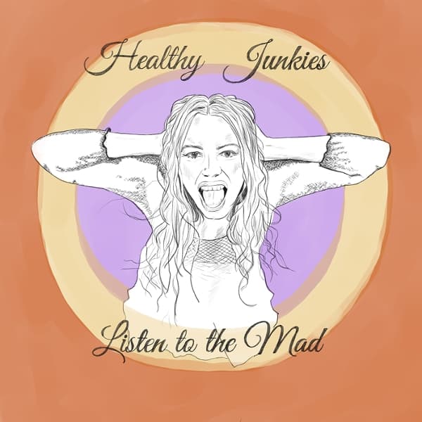 Healthy Junkies - Listen To The Mad (CD)