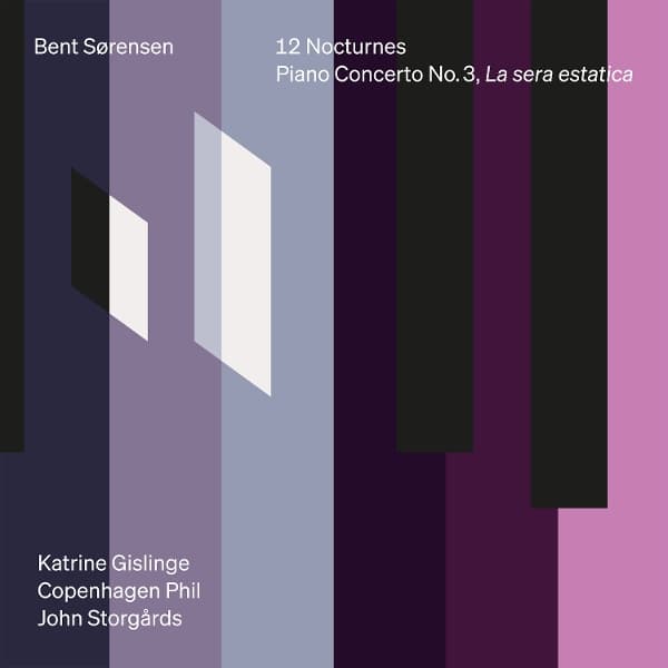 Copenhagen Phil, John Storgards, Katrine Gislinge - Sorensen: 12 Nocturnes & Piano Concerto No. 3, La Sera Estatica (CD)