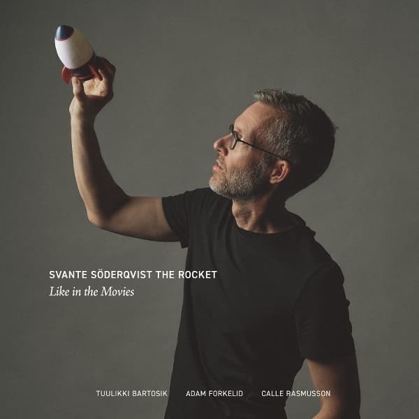 Svante Soderqvist The Rocket, Svante Soderqvist, The Rocket, Adam Forkelid, Tuulikki Bartosik, Calle Rasmusson - Like In The Movies (CD)