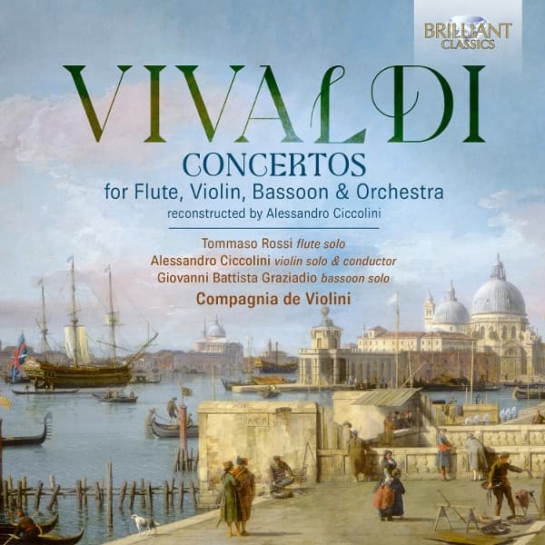 Tommaso Rossi, Giovanni Battista Graziadio, Compagnia De Violini & Alessandro Ciccolini - Vivaldi: Concertos For Flute, Violin, Bassoon & Orchestra (CD)