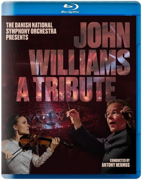 Danish National Symphony Orchestra & Antony Hermus - John Williams: A Tribute (Blu-ray)