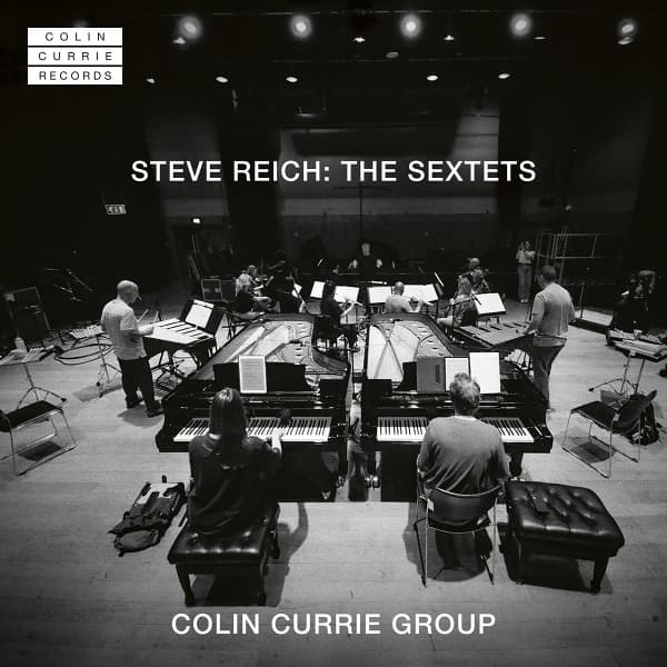 Colin Currie Group - Steve Reich: The Sextets (SACD)
