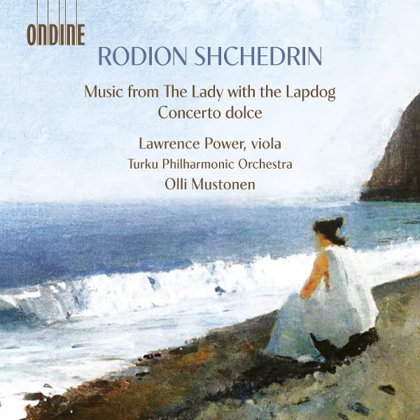 Lawrence Power, Turku Philharmonic Orchestra, Olli Mustonen - Shchedrin: Music From The Lady With The Lapdog, Concerto Dolce, And Other Works (CD)