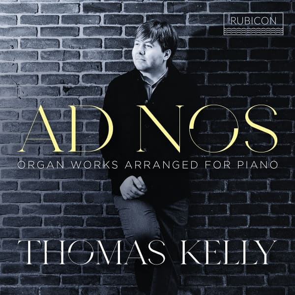 Thomas Kelly - Ad Nos: Organ Works Arranged For Piano (CD)
