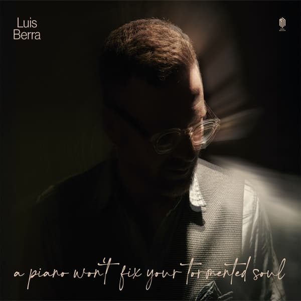 Luis Berra - A Piano Won't Fix Your Tormented Soul (CD)