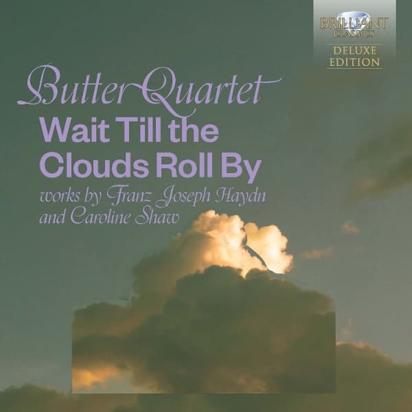 Butter Quartet - Wait Till The Clouds Roll By: Works By Franz Joseph Haydn And Caroline Shaw (CD)