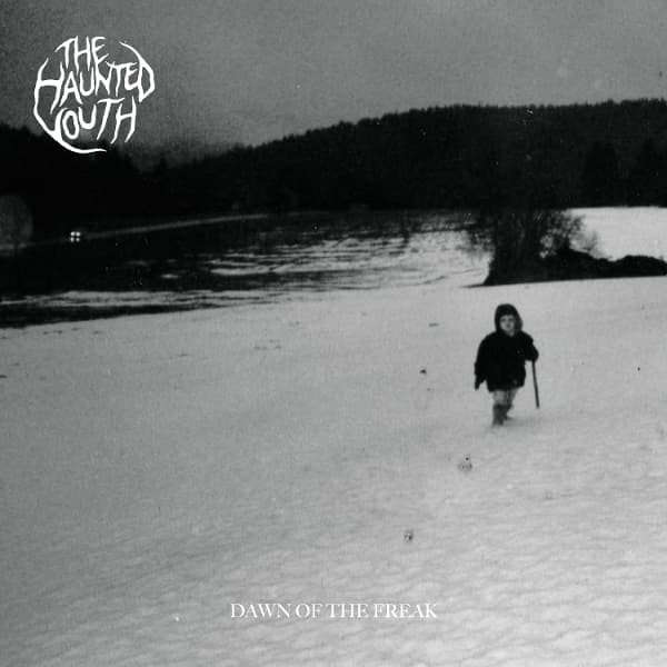 Haunted Youth - Dawn Of The Freak (LP)