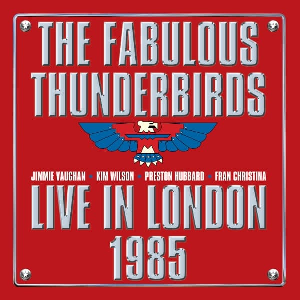 Fabulous Thunderbirds - Live From London 1985 (2 CD)