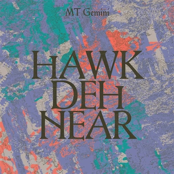 MT Gemini - Hawk Deh Near (LP)