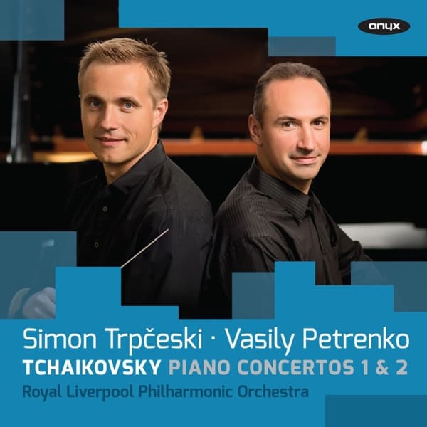 Simon Trpceski, Royal Liverpool Philharmonic Orchestra, Vasily Petrenko - Tchaikovsky: Piano Concertos Nos. 1 & 2 (CD)