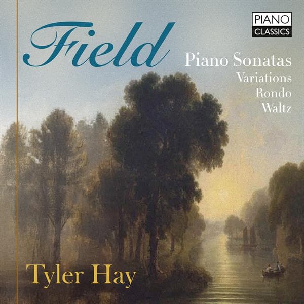 Tyler Hay - Field: Piano Sonatas, Variations, Rondo, Waltz (CD)