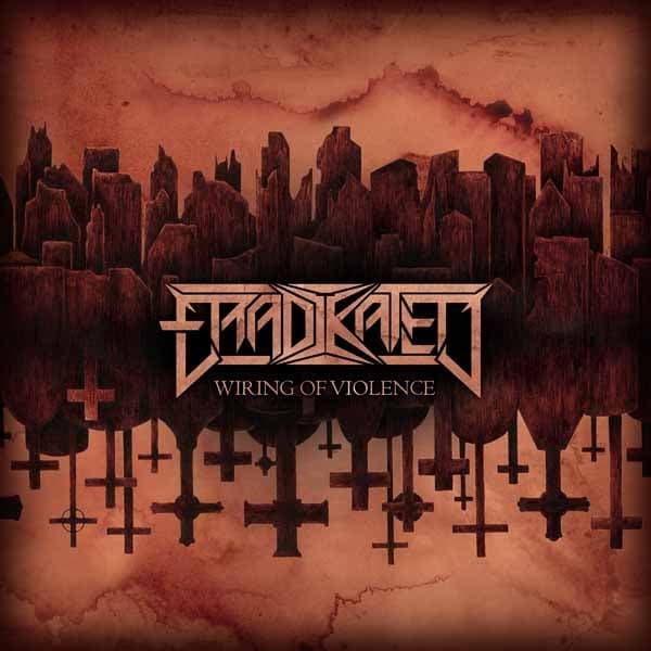 Eradikated - Wiring Of Violence (CD)