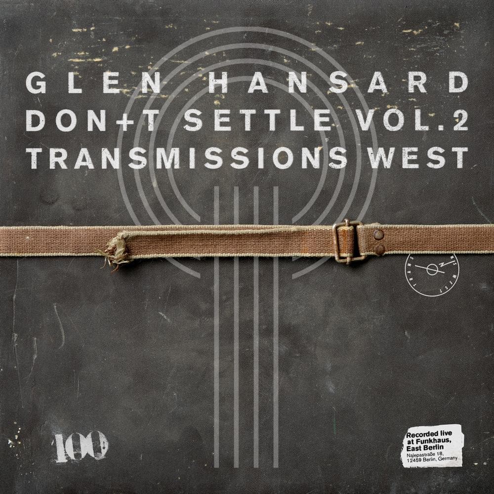 Glen Hansard - Don't Settle Vol. 2: Transmissions West (CD)