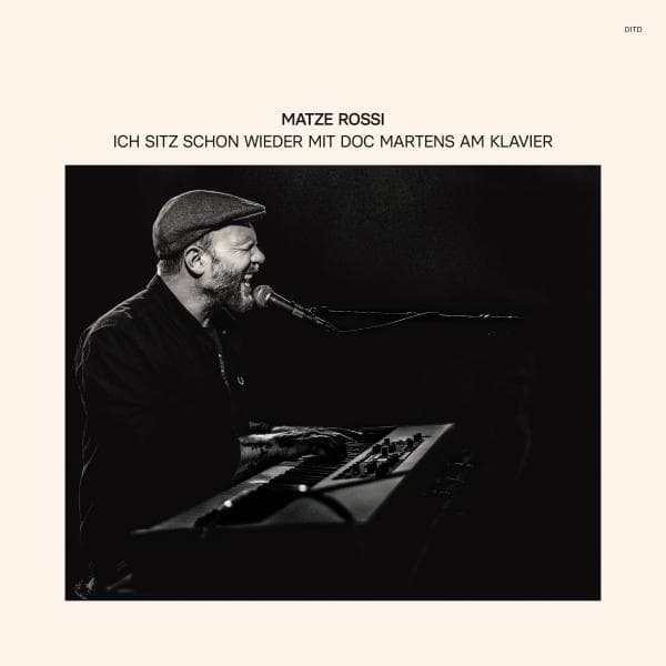 Matze Rossi - Ich Sitz Schon Wieder Mit Doc Martens Am Klavier