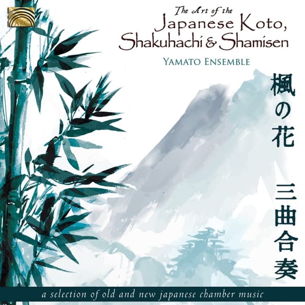 Yamato Ensemble - The Art Of The Japanese Koto, Shakuhachi And Shamisen (CD)