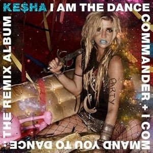 Ke Ha - I am the Dance Commander Remix Album