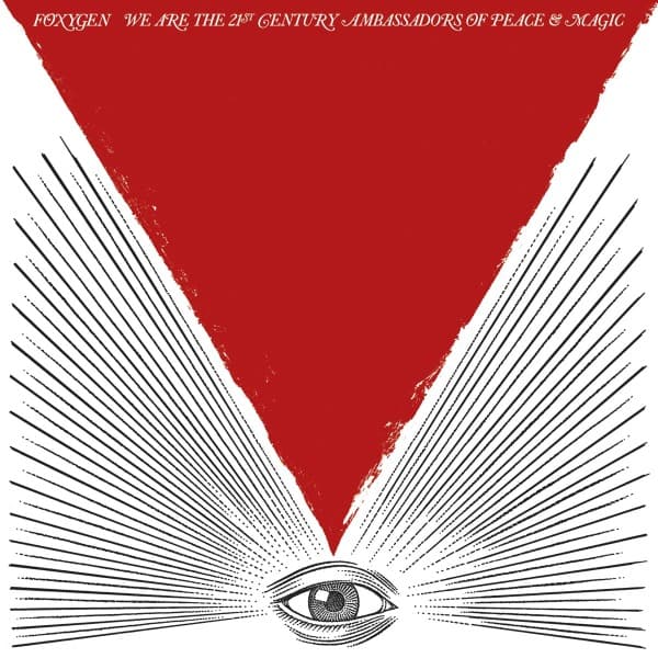 Foxygen - We Are The 21st Century Ambassadors Of Peace (LP)