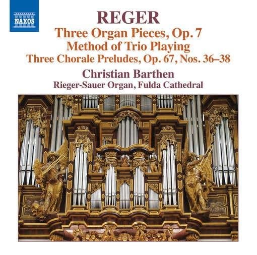 Christian Barthen - Reger: Organ Works Volume 16 - Three Organ Pieces, Op. 7 Method Of Trio Playing | Three Chorale Preludes, Op. 67, Nos. 36-38 (CD)