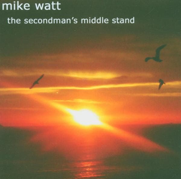 Mike Watt - The Secondman's Middle Stand (2 CD)
