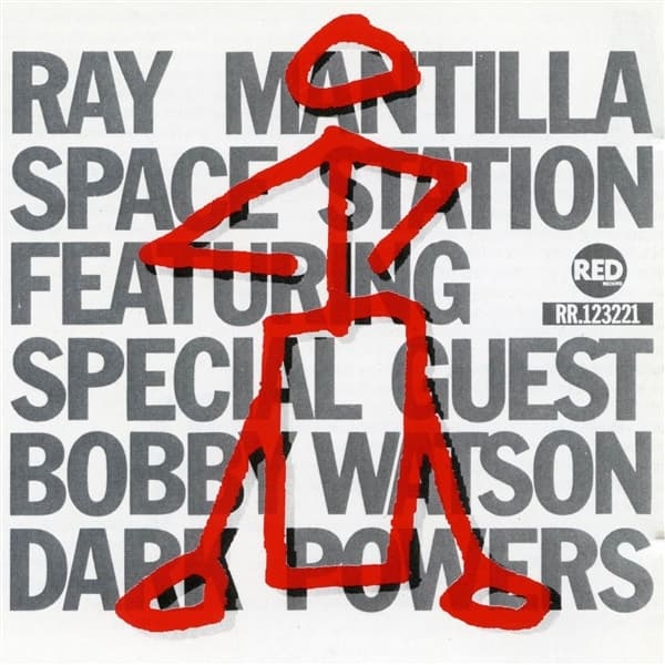 Ray Mantilla Space Station Featuring Special Guest Bobby Watson - Dark Powers (CD)