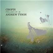 Andrew Tyson - Preludes Op.28 (CD)