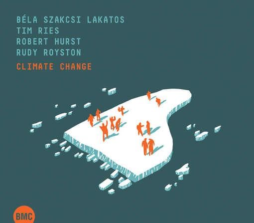 Béla Szakcsi Lakatos, Tim Ries, Robert Hurst, Rudy Royston - Climate Change (CD)