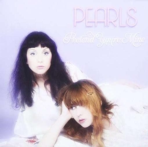 Pearls - Pretend You'Re Mine