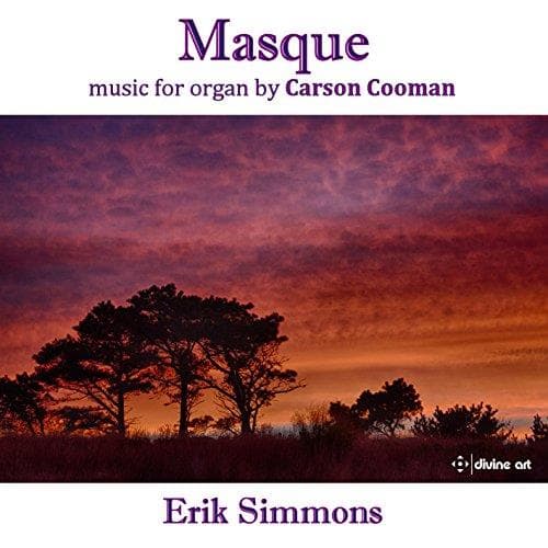 Divine Art - Masque: Organ music by Carson Cooman