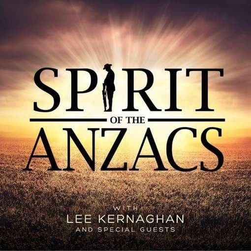 Lee Kernaghan - Spirit Of The Anzacs