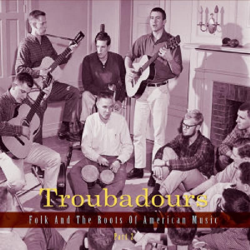 Various Artists - Troubadours: Folk And Roots Of American Music Part 2 (3 CD)