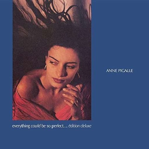 Anne Pigalle - Everything Could Be So..