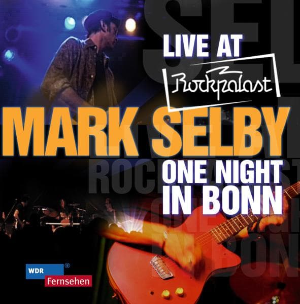 Mark Selby - Live At Rockpalast - One Night (CD)