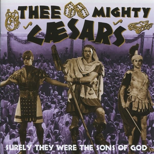 Thee Mighty Caesars - Surely They Were The Sons Of God (CD)