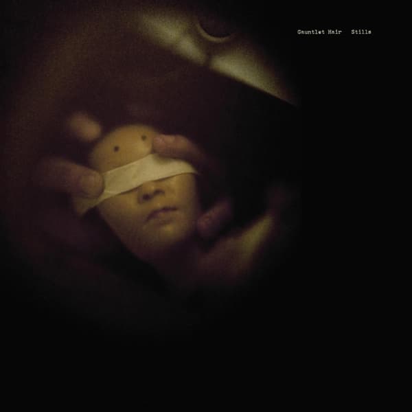 Gauntlet Hair - Stills (LP)