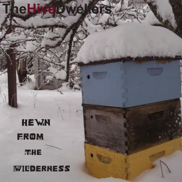 Hive Dwellers - Hewn From The Wilderness (LP)
