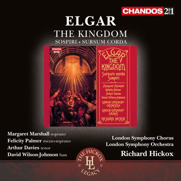 David Wilson-Johnson, London Symphony Chorus, London Symphony Orchestra, Richard Hickox - Elgar: The Kingdom | Sospiri | Sursum Corda (2 CD)