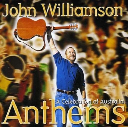 Williamson, John - Anthems - A Celebration Of Australia