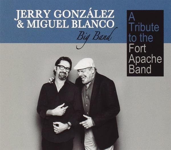Jerry Gonzalez & Miguel Blanco Big Band - A Tribute To The Apache Band (CD)