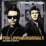 Fun Lovin Criminals - Welcome To Poppys