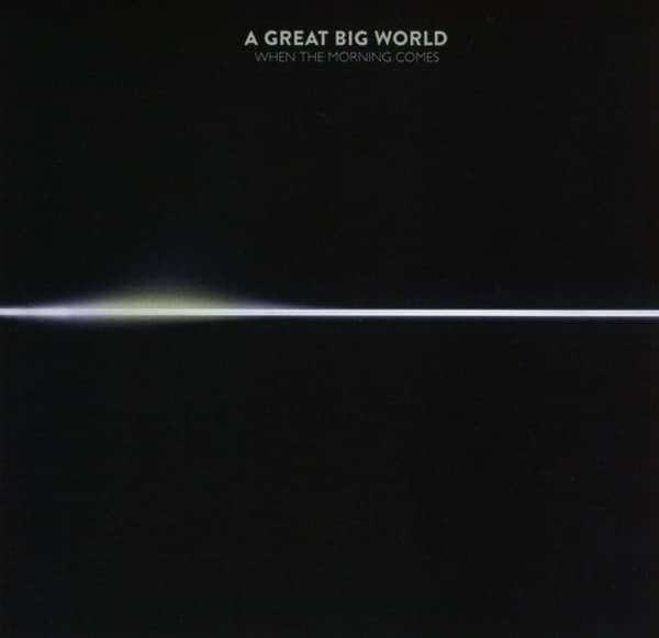 A Great Big World - When The Morning Comes