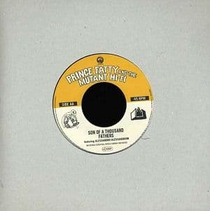 Prince Fatty And Mutant Hi-Fi - Transistor Cowboy / Son Of A Thousand Fathers (7" Single)