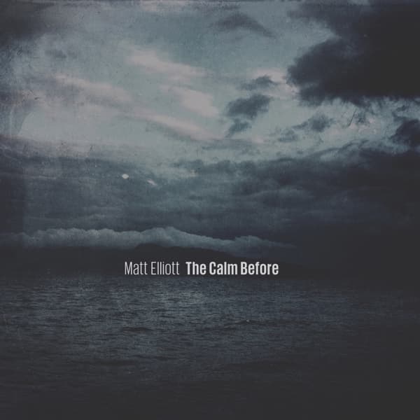 Matt Elliott - The Calm Before (CD)